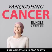 Vanquishing Cancer Bundle, 2 in 1 Bundle