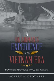 A Us Airman’s Experience in the Vietnam Era