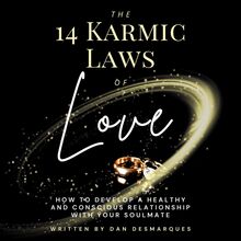 The 14 Karmic Laws of Love: How to Develop a Healthy and Conscious Relationship With Your Soulmate