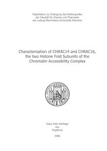 Characterisation of CHRAC14 and CHRAC16, the two histone fold subunits of the chromatin accessibility complex [Elektronische Ressource] / Klaus Felix Hartlepp