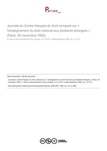 Journée du Centre français du droit comparé sur « l enseignement du droit national aux étudiants étrangers » (Paris, 20 novembre 1992) - autre ; n°3 ; vol.44, pg 713-714