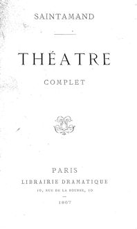 Théâtre complet / Saintamand