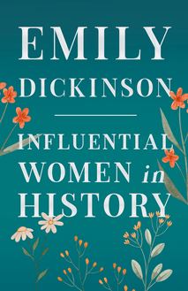 Emily Dickinson - Influential Women in History