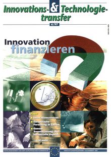 Innovations & Technologietransfer 6/97. Innovation finanzieren