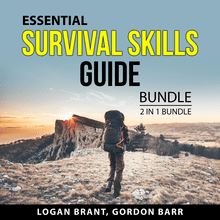 Essential Survival Skills Guide Bundle, 2 in 1 Bundle: Outdoor Survival Skills and Survival 101