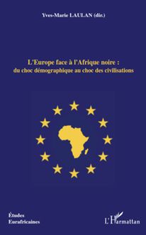 L Europe face à l Afrique noire : du choc démographique au choc des civilisations