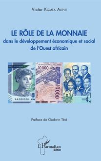 Le rôle de la monnaie dans le développement économique et social de l Ouest africain