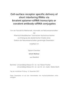 Cell-surface receptor specific delivery of short interfering RNAs via bivalent aptamer-siRNA transcripts or covalent antibody-siRNA conjugates [Elektronische Ressource] / vorgelegt von Ulrich Wüllner