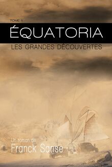 Equatoria T1 : les grandes découvertes