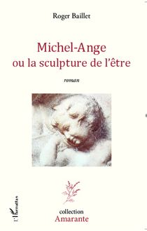Michel-Ange ou la sculpture de l être