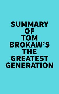 Summary of Tom Brokaw s The Greatest Generation