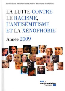 La lutte contre le racisme, l antisémitisme et la xénophobie. Année 2009