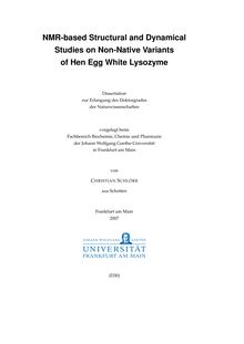 NMR-based structural and dynamical studies on non-native variants of hen egg white lysozyme [Elektronische Ressource] / von Christian Schlörb