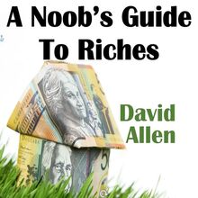 A Noob s Guide To Riches