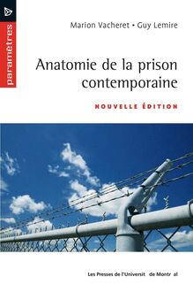 Anatomie de la prison contemporaine : Nouvelle édition