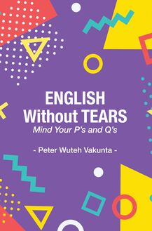 English Without Tears: Mind Your P s and Q s