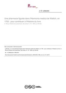 Une pharmacie figurée dans l Harmonia medica de Wallich, en 1700 : pour contribuer à l Histoire du livre - article ; n°151 ; vol.44, pg 440-442