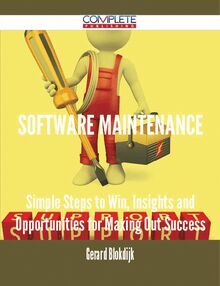 software maintenance - Simple Steps to Win, Insights and Opportunities for Maxing Out Success