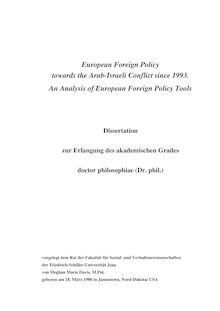 European foreign policy towards the Arab-Israeli conflict since 1993 [Elektronische Ressource] : an analysis of european foreign policy tools / von Meghan Marie Davis