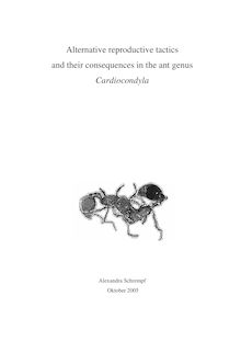 Alternative reproductive tactics and their consequences in the ant genus Cardiocondyla [Elektronische Ressource] / Alexandra Schrempf