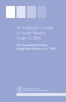 An employee s guide to health benefits under cobra