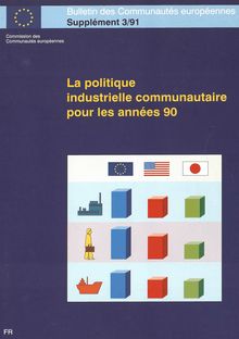 La politique industrielle communautaire pour les années 90