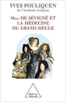 Madame de Sévigné et la médecine du Grand Siècle