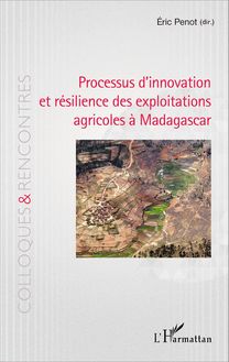 Processus d innovation et résilience des exploitations agricoles à Madagascar