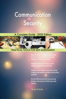 Communication Security A Complete Guide - 2020 Edition