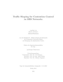 Traffic shaping for contention control in OBS networks [Elektronische Ressource] / vorgelegt von Ahmad Rostami