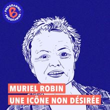 Muriel Robin, une icône non désirée