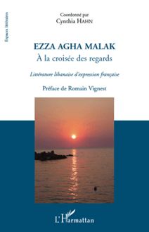 Ezza Agha Malak. A la croisée des regards