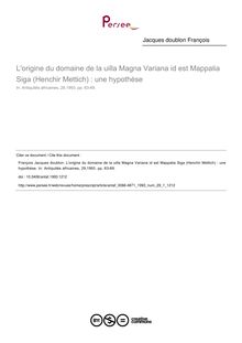 L origine du domaine de la uilla Magna Variana id est Mappalia Siga (Henchir Mettich) : une hypothèse - article ; n°1 ; vol.29, pg 63-69