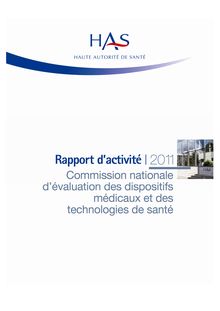 La Commission nationale d’évaluation des dispositifs médicaux et des technologies de santé - Rapport d activité de la CNEDiMTS - 2011