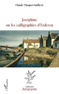 Joséphine ou les calligraphies d Erdeven