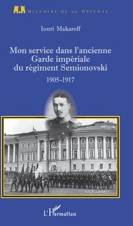 Mon service dans l ancienne Garde impériale du régiment Semionovski