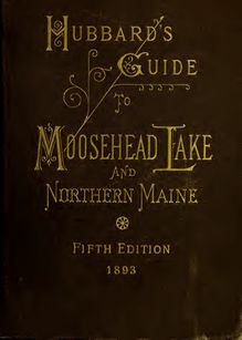 Hubbard s guide to Moosehead lake and northern Maine