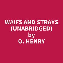 Waifs and Strays (Unabridged)