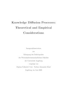 Knowledge diffusion processes [Elektronische Ressource] : theoretical and empirical considerations / vorgelegt von Torben Alexander Klarl