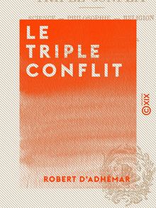 Le Triple Conflit - Science, philosophie, religion