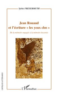 Jean Rouaud et l écriture "les yeux clos"