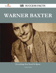 Warner Baxter 162 Success Facts - Everything you need to know about Warner Baxter