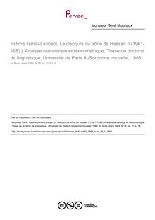 Fatima Jamaï-Lahbabi, Le discours du trône de Hassan II (1961-1982). Analyse sémantique et lexicométrique, Thèse de doctorat de linguistique, Université de Paris III-Sorbonne nouvelle, 1988  ; n°1 ; vol.18, pg 113-114