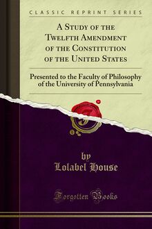 Study of the Twelfth Amendment of the Constitution of the United States