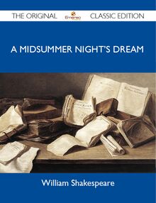 A Midsummer Night s Dream - The Original Classic Edition