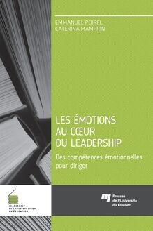 Les émotions au coeur du leadership : Des compétences émotionnelles pour diriger