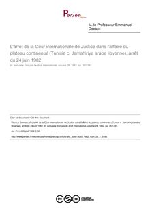 L arrêt de la Cour internationale de Justice dans l affaire du plateau continental (Tunisie c. Jamahiriya arabe libyenne), arrêt du 24 juin 1982 - article ; n°1 ; vol.28, pg 357-391