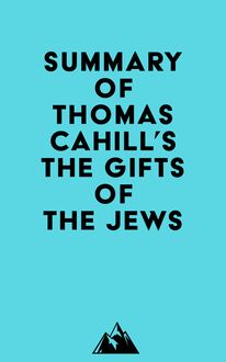 Summary of Thomas Cahill s The Gifts of the Jews