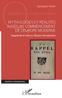 Mythologies et réalités juives au commencement de l Europe moderne