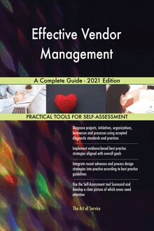 Effective Vendor Management A Complete Guide - 2021 Edition